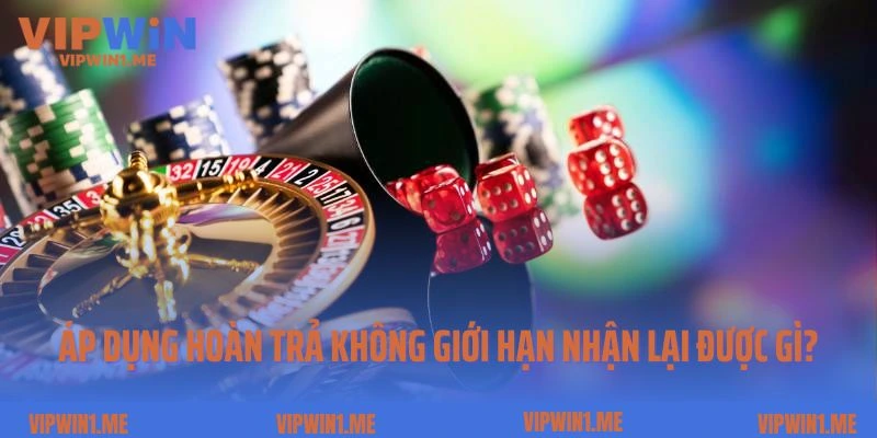 Áp dụng chính sách hoàn trả không giới hạn nhận lại được gì?