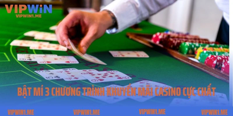 Bật mí 3 chương trình khuyến mãi Casino cực chất