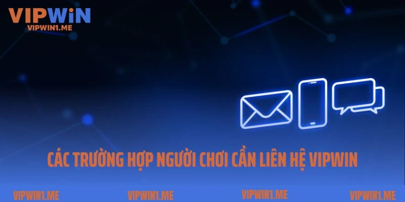 Điểm qua các trường hợp người chơi cần liên hệ nhà cái