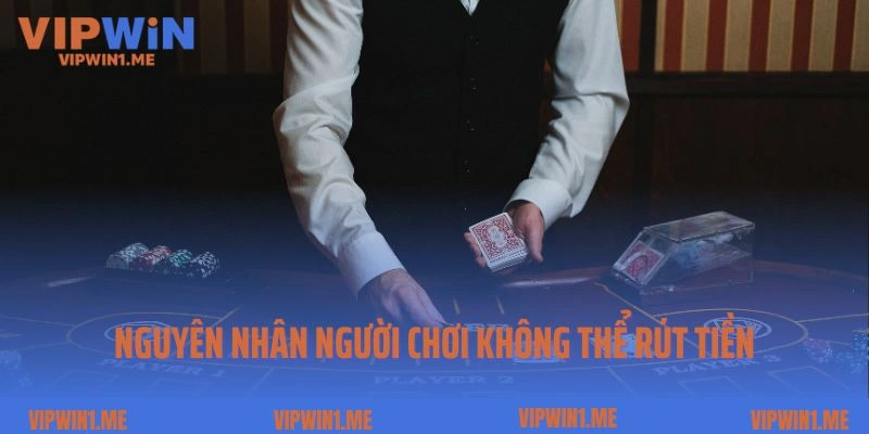 Nguyên nhân người chơi không thể giao dịch tại Vipwin