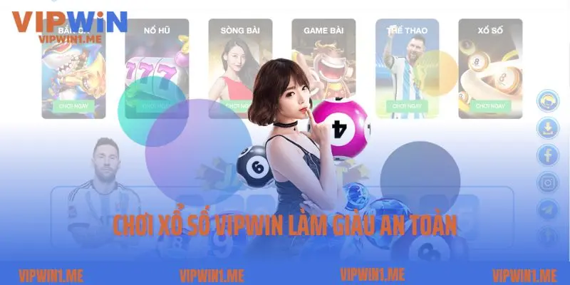 Chơi xổ số Vipwin làm giàu an toàn