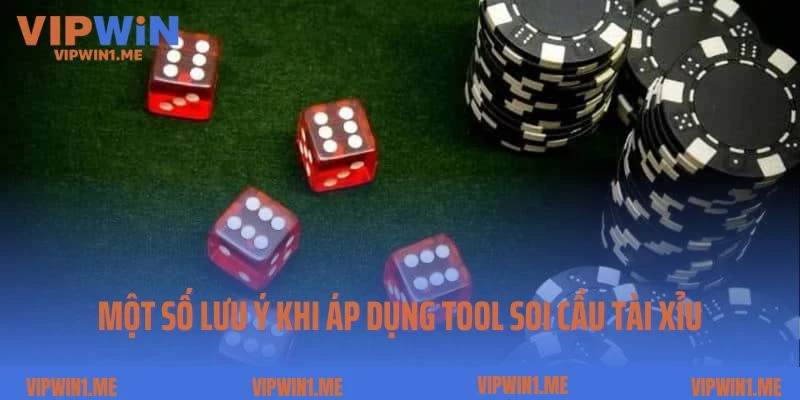 Một số lưu ý khi áp dụng tool soi cầu tài xỉu mới nhất